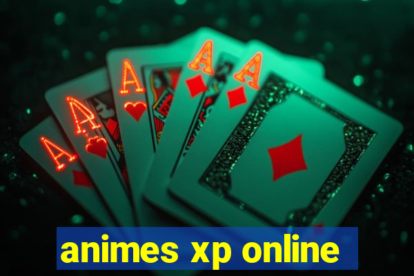 animes xp online